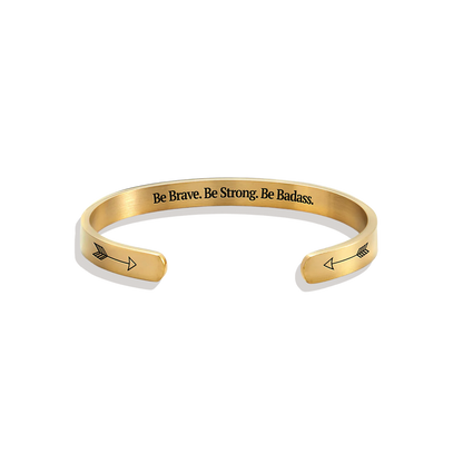 Be Brave. Be Strong. Be Badass.’ Personalised Engraved Cuff Bangle