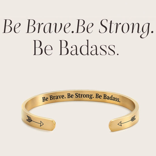 Be Brave. Be Strong. Be Badass.’ Personalised Engraved Cuff Bangle